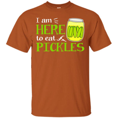 I Am Here To Eat Pickles Pickle Lover T-shirt Texas Orange