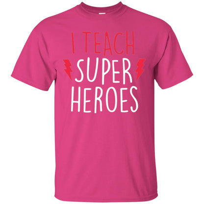Cute Teacher T-shirt I Teach Super Heroes Heliconia