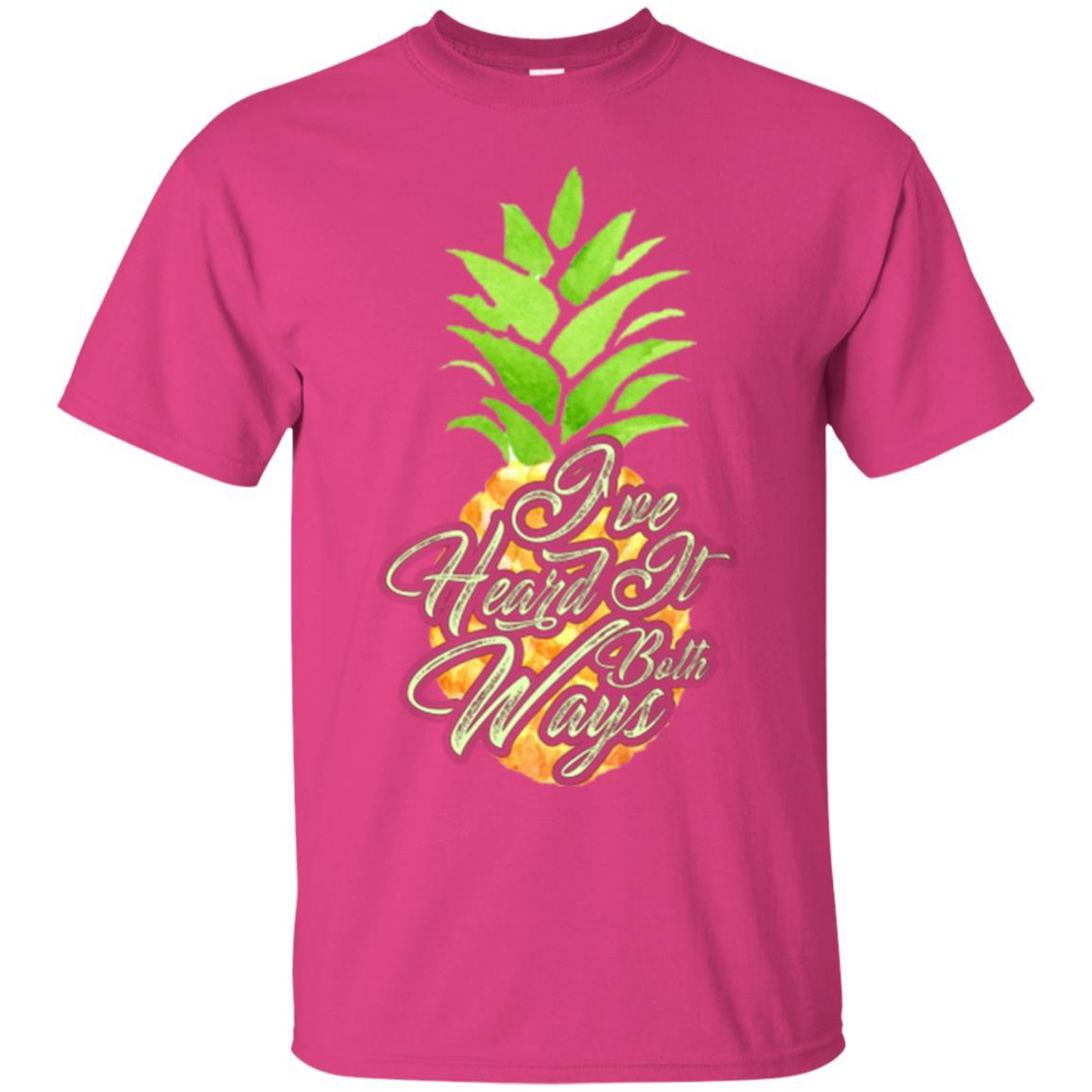 Pineapple T-shirt I've Heard It Both Ways Heliconia