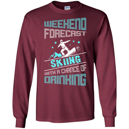 Skier T-shirt Weekend Forecast Skiing With A Chance Of Drinking Maroon
