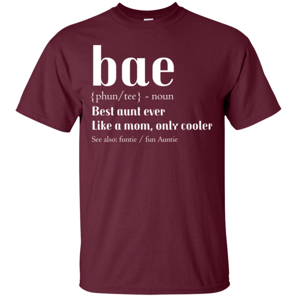 Aunt T-shirt Bae Best Aunt Ever Maroon