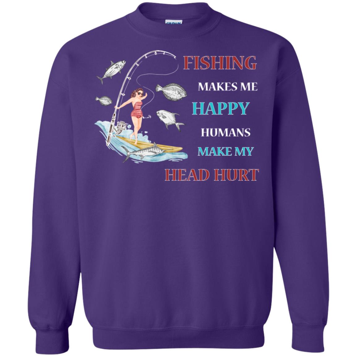 Fishing Make Me Happy Humans Make My Head Hurt Shirt Purple