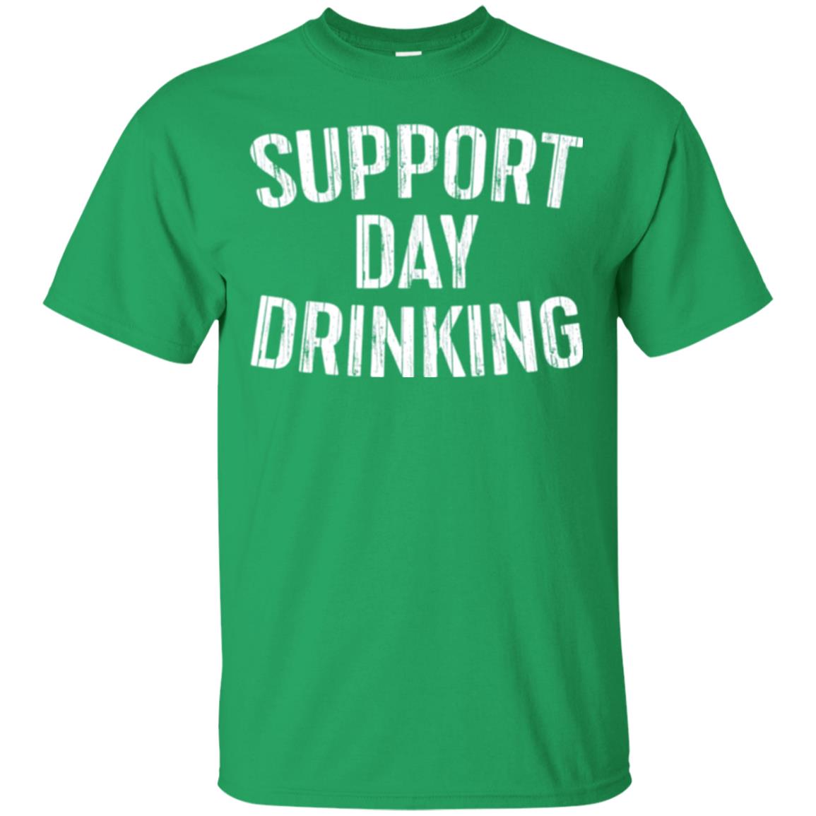 Support Day Drinking Funny Drinking Gift T-shirt Irish Green