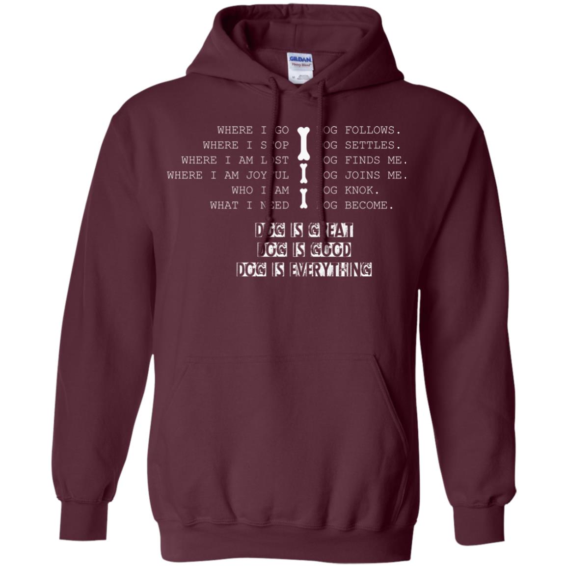 Dog Lover T-shirt Where I Go Dog Follows Maroon