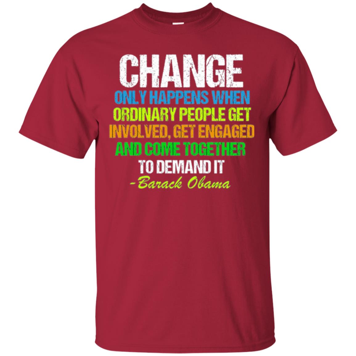 Obama Farewell Speech Change Only Happens When T-shirt Cardinal