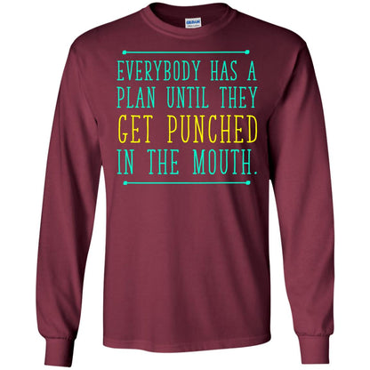 Everybody Has A Plan Until They Get Punched In The Mouth T-shirt Maroon