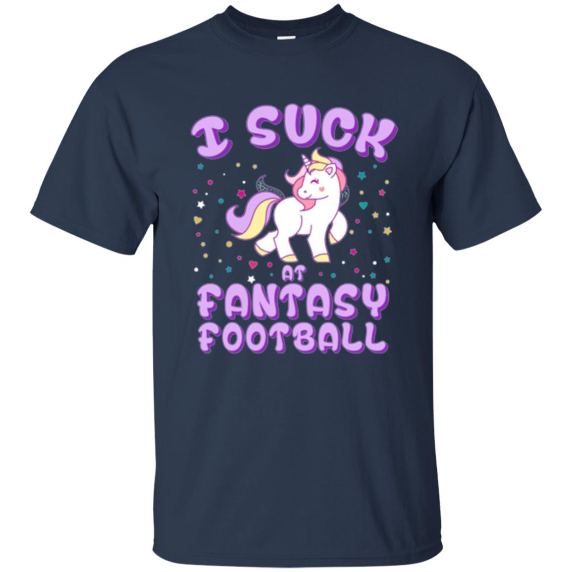 Unicorn Lovers T-shirt I Suck At Fantasy Football Navy