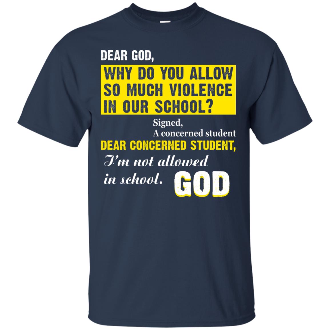 Anti Gun T-shirt Dear God Why Do You Allow So Much Violence In Our School Navy