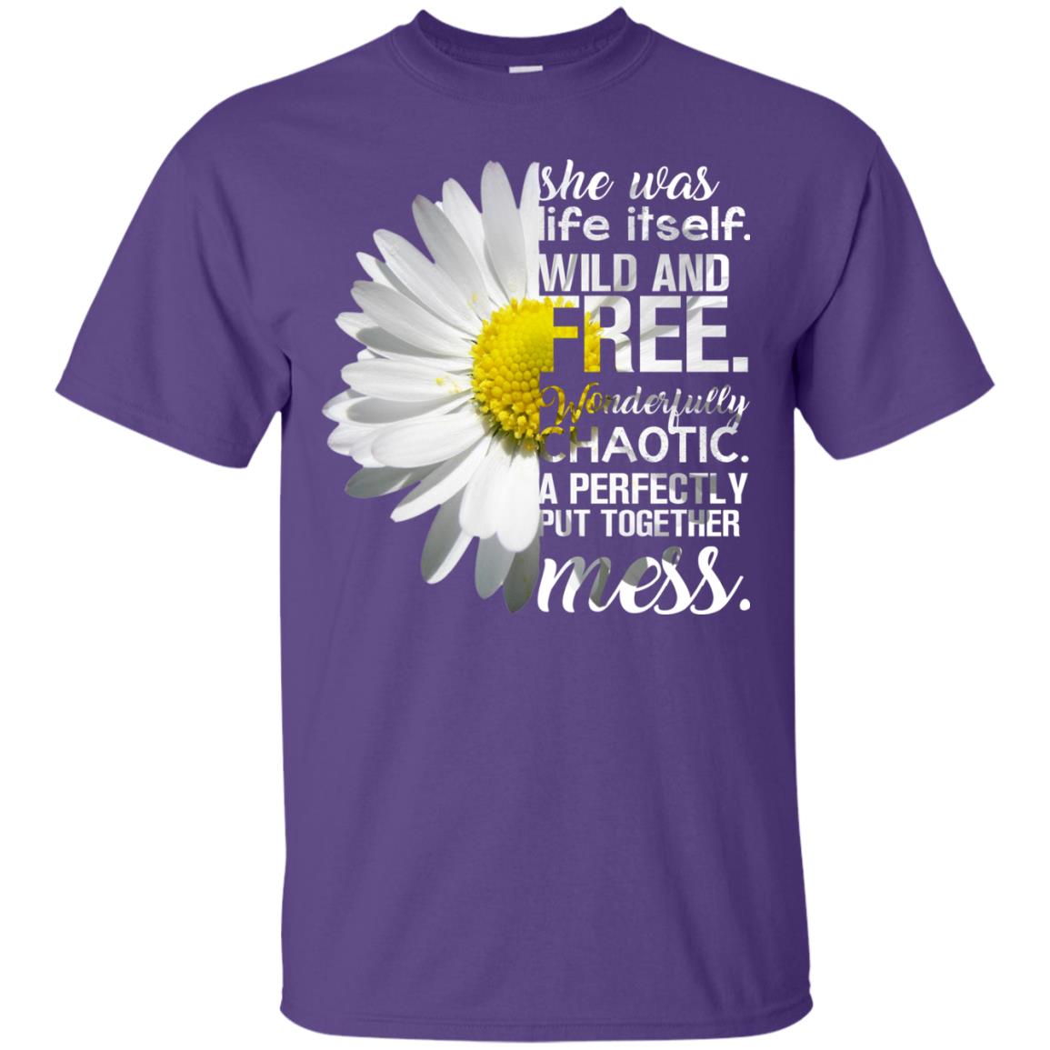 She Was Life Itself Wild And Free Aweome T-shirt Purple