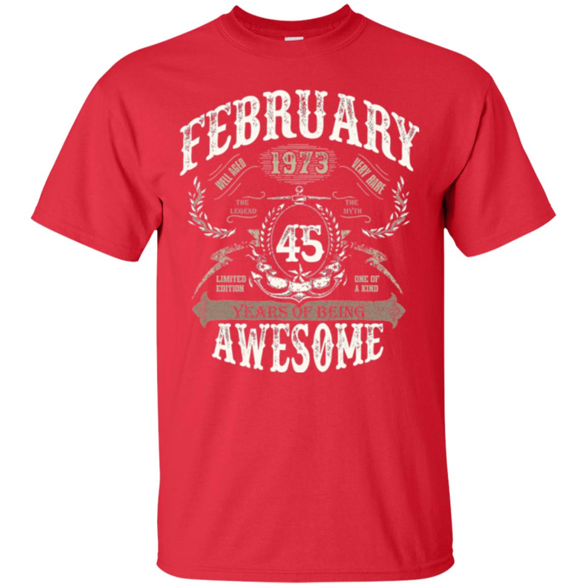 February 1973 45 Years Of Being Awesome T-shirt 45 Years Old Red