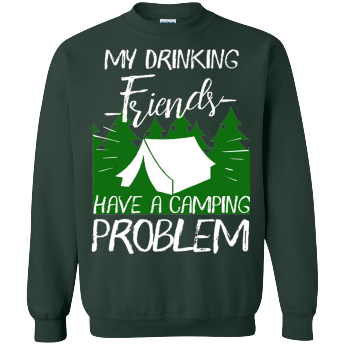 Camper T-shirt My Drinking Friends Have A Camping Problem Forest Green