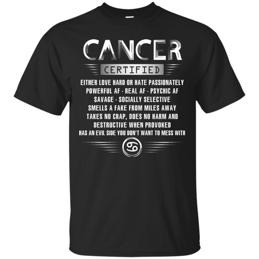 Cancer Certified Either Love Hard Or Hate Passionately Powerful Af T-shirt Black