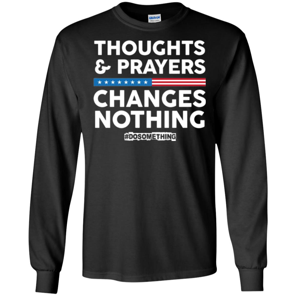 Thoughts And Prayers Changes Nothing Anti Gun T-shirt Black