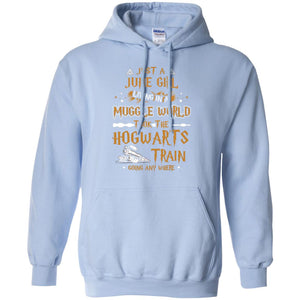 Just A June Girl Living In A Muggle World Took The Hogwarts Train Going Any WhereG185 Gildan Pullover Hoodie 8 oz.