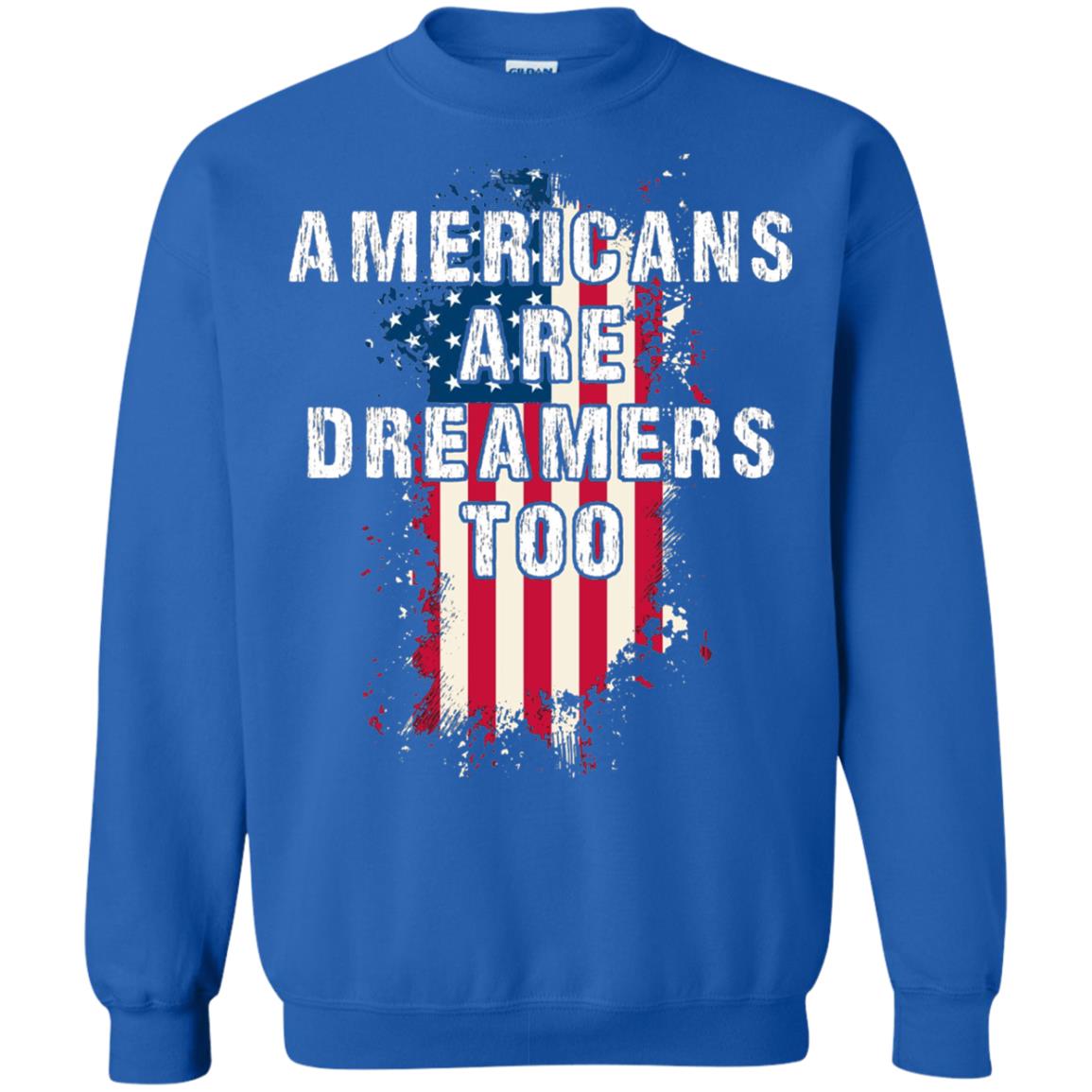 Americans Are Dreamers Too Shirt Royal