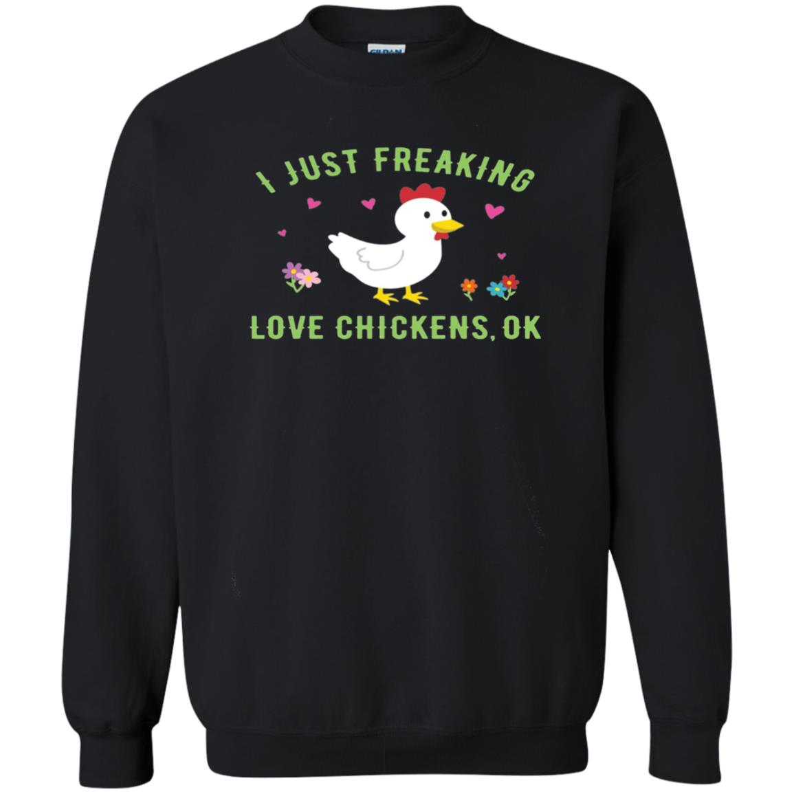 I Just Freaking Love Chickens Ok Chicken Shirt Black