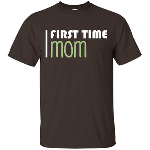 First Time Mom New Mom ShirtG200 Gildan Ultra Cotton T-Shirt