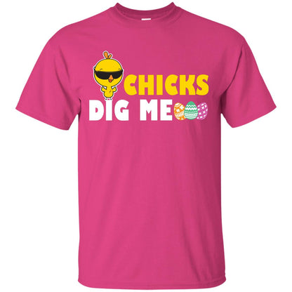 Chicks Dig Me Funny Chicken Shirt For Easter Day Heliconia