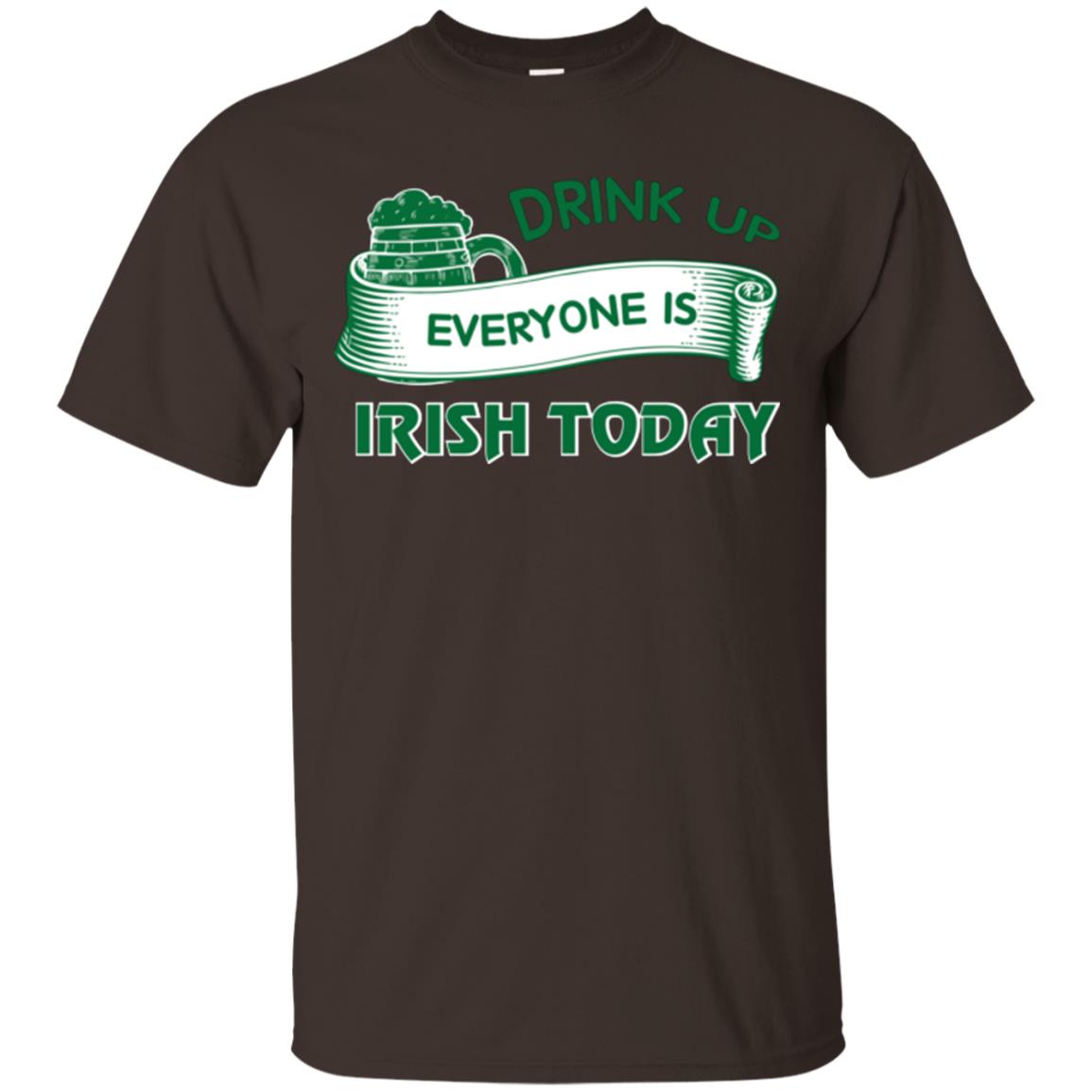 Saint Patrick's Day T-shirt Drink Up Everyone Is Irish Today Dark Chocolate