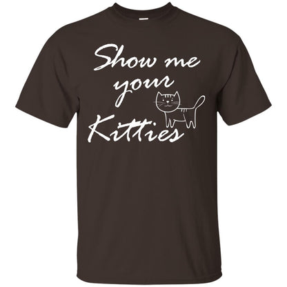 Show Me Your Kitties Cat Lover T-shirt Dark Chocolate