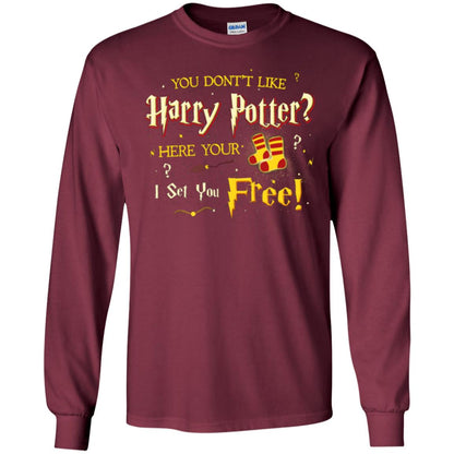 You Don_t Like Harry Potter Here Your I Set You Free Movie T-shirt Maroon