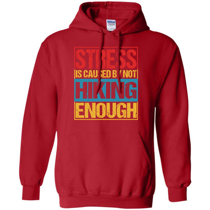 Stress Caused By Not Hiking Enough Hike Shirt Red