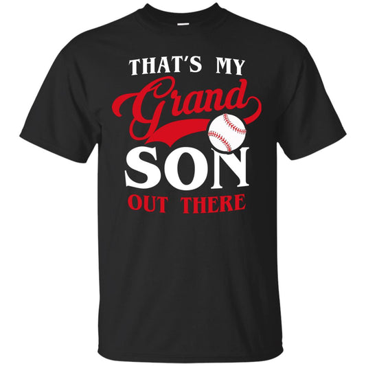 That_s My Grand Son Out There Baseball T-shirt For Grandpa Black
