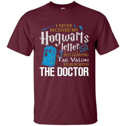 I Never Received My Hogwarts Letter So I Leaving Tar Valon To Run With The Doctor Harry Potter Fan Shirt Maroon