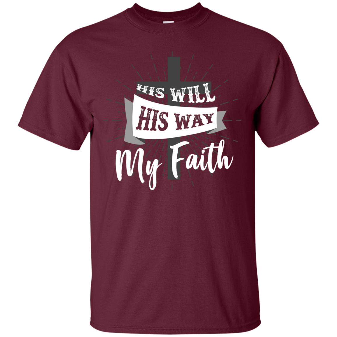 His Will His Way My Faith Christian T-shirt Maroon