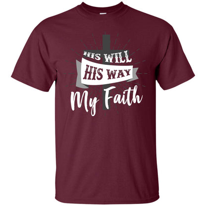 His Will His Way My Faith Christian T-shirt Maroon