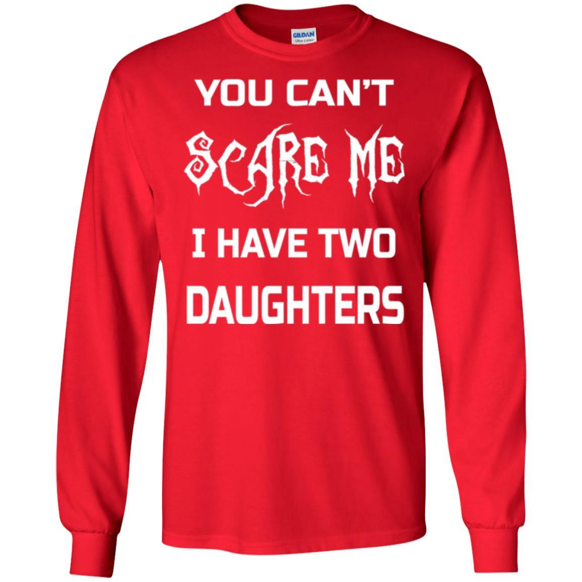 Daddy T-shirt You Can_t Scare Me I Have Two Daughters Red