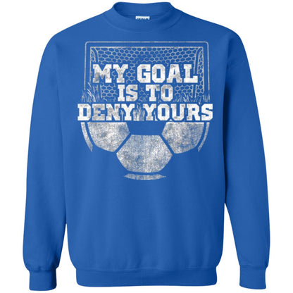 Cute Soccer Goalie Keeper T Shirt My Goal Is To Deny Yours Royal
