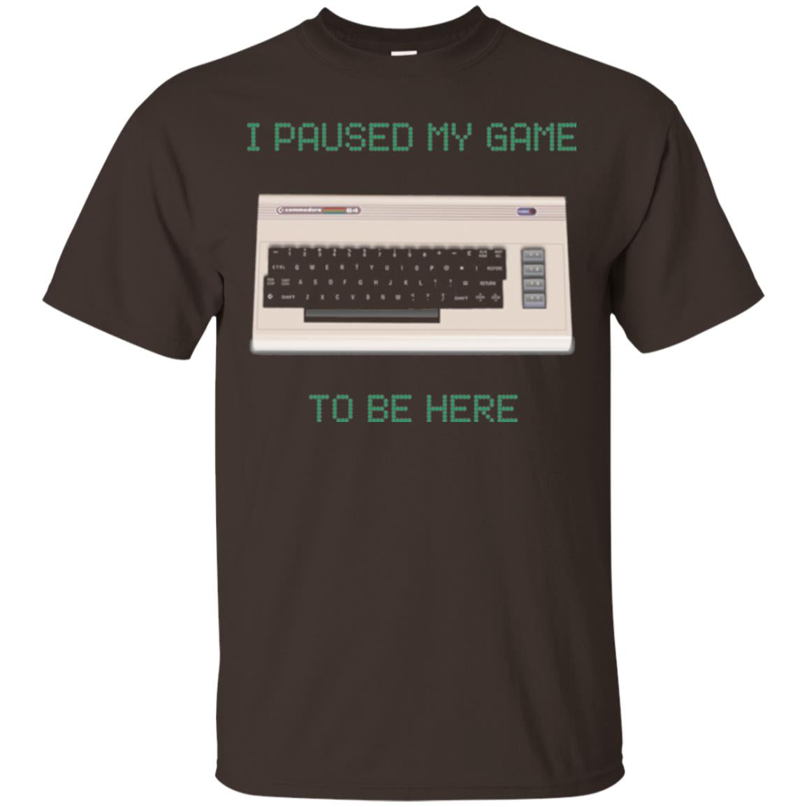 Retro Gamer T-shirt I Paused My Game To Be Here Dark Chocolate