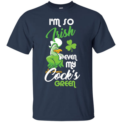 I'm So Irish Even My Cock's Green Saint Patrick's Day T-shirt Navy