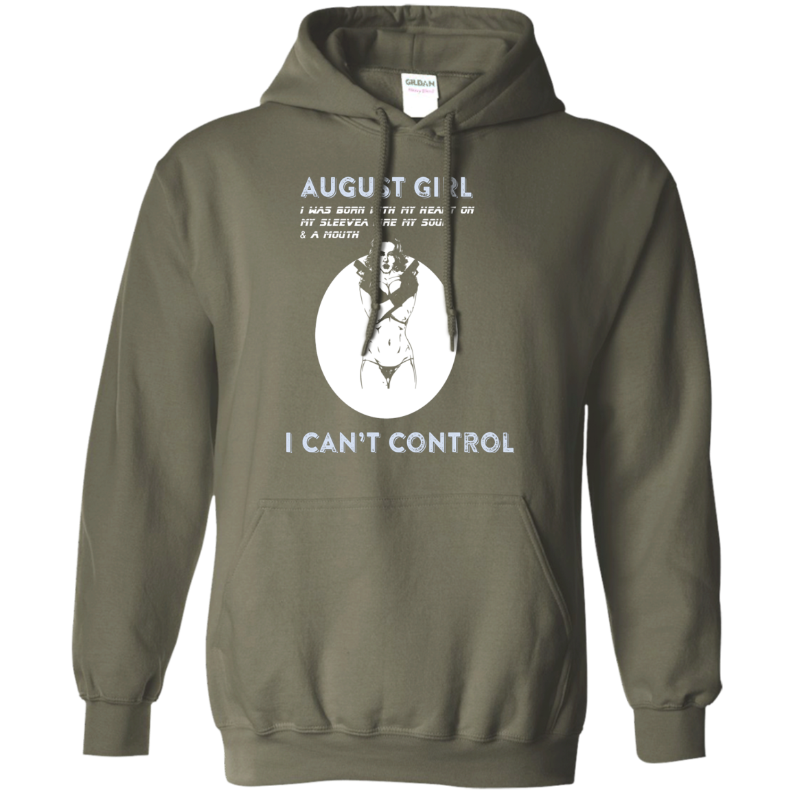August Girl I Was Born With My Heart T-shirt Military Green
