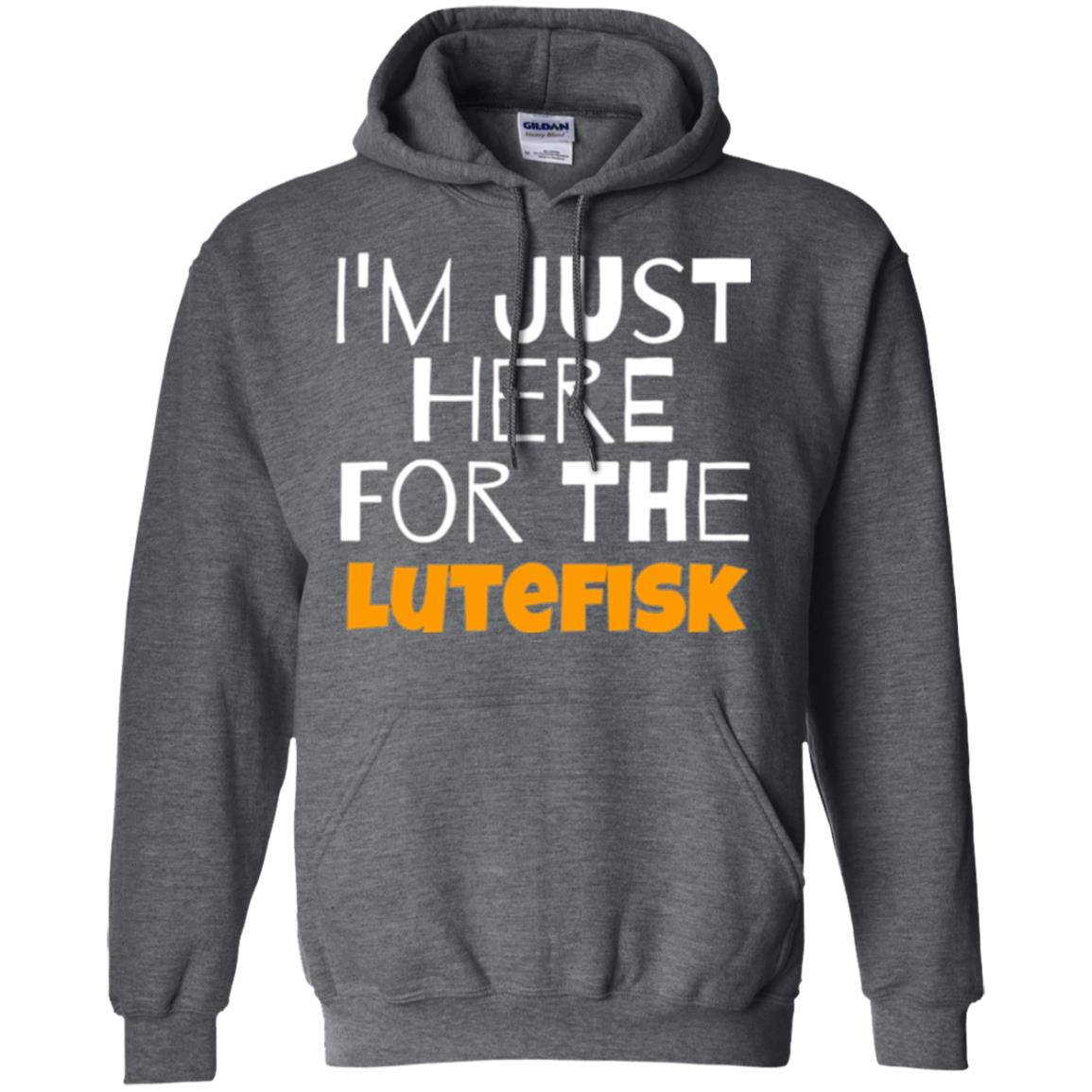 Lutefisk Lovers T-shirt I_m Just Here For The Lutefisk Dark Heather