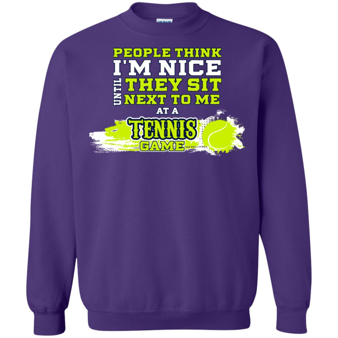 People Think I'm Nice Until They Sit Next To Me At A Tennis Game Shirt For Mens Or Womens Purple