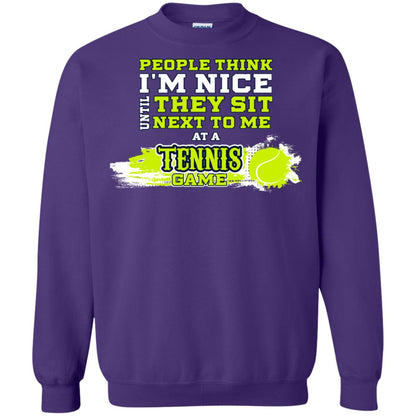 People Think I'm Nice Until They Sit Next To Me At A Tennis Game Shirt For Mens Or Womens Purple