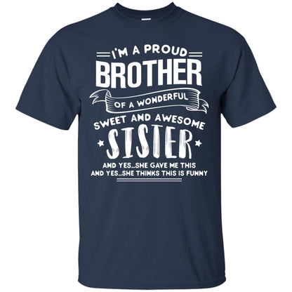 I_m A Proud Brother Of A Wonderful Sweet And Awesome Sister Shirt Navy