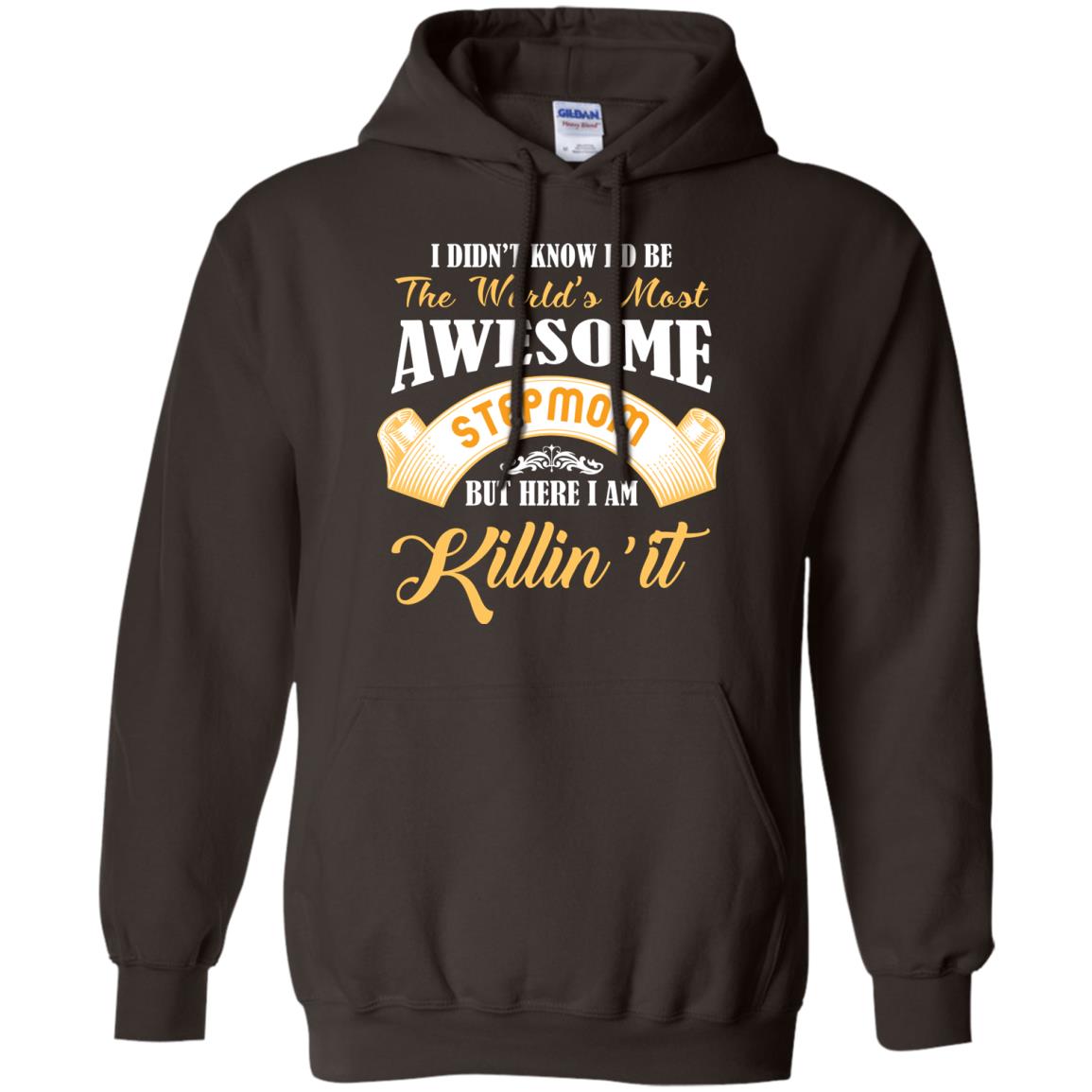 Awesome Stepmom But Here I Am Killin’ It Cool Gift Shirt For Stepmom Dark Chocolate
