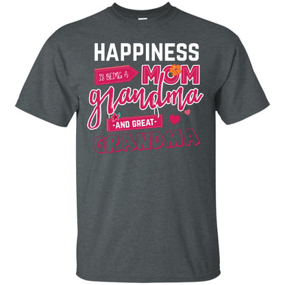 Happiness Is Being A Mom A Grandma And Great Grandma Shirt Dark Heather