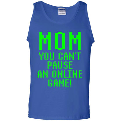 Gamer T-shirt Mom You Can't Pause An Online Game Royal