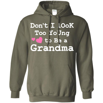 Don't I Look Too Young To Be A Grandma Shirt Military Green