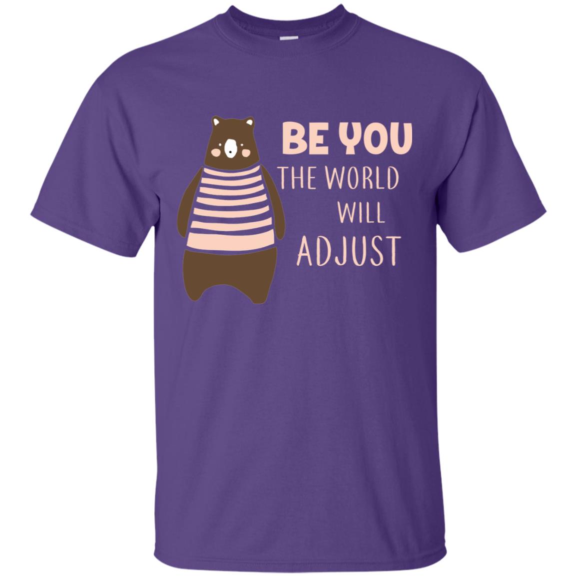 Be You The World Will Adjust Shirt Purple