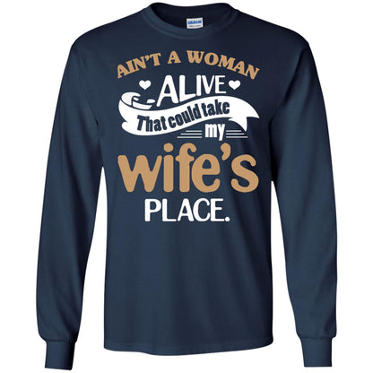 Ain_t A Woman Alive That Could Take My Wife_s Place Husband Shirt Navy