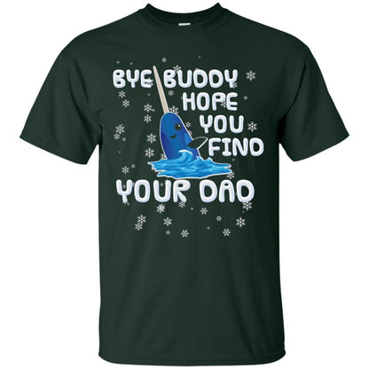 Funny Narwhal T-shirt Bye Buddy Hope You Find Your Day Forest Green