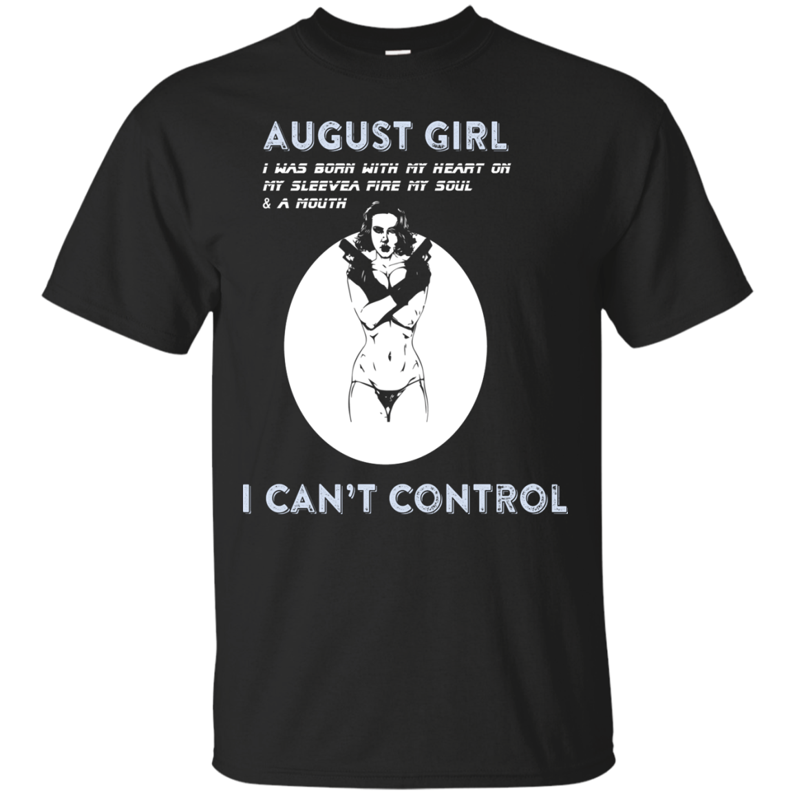 August Girl I Was Born With My Heart T-shirt Black