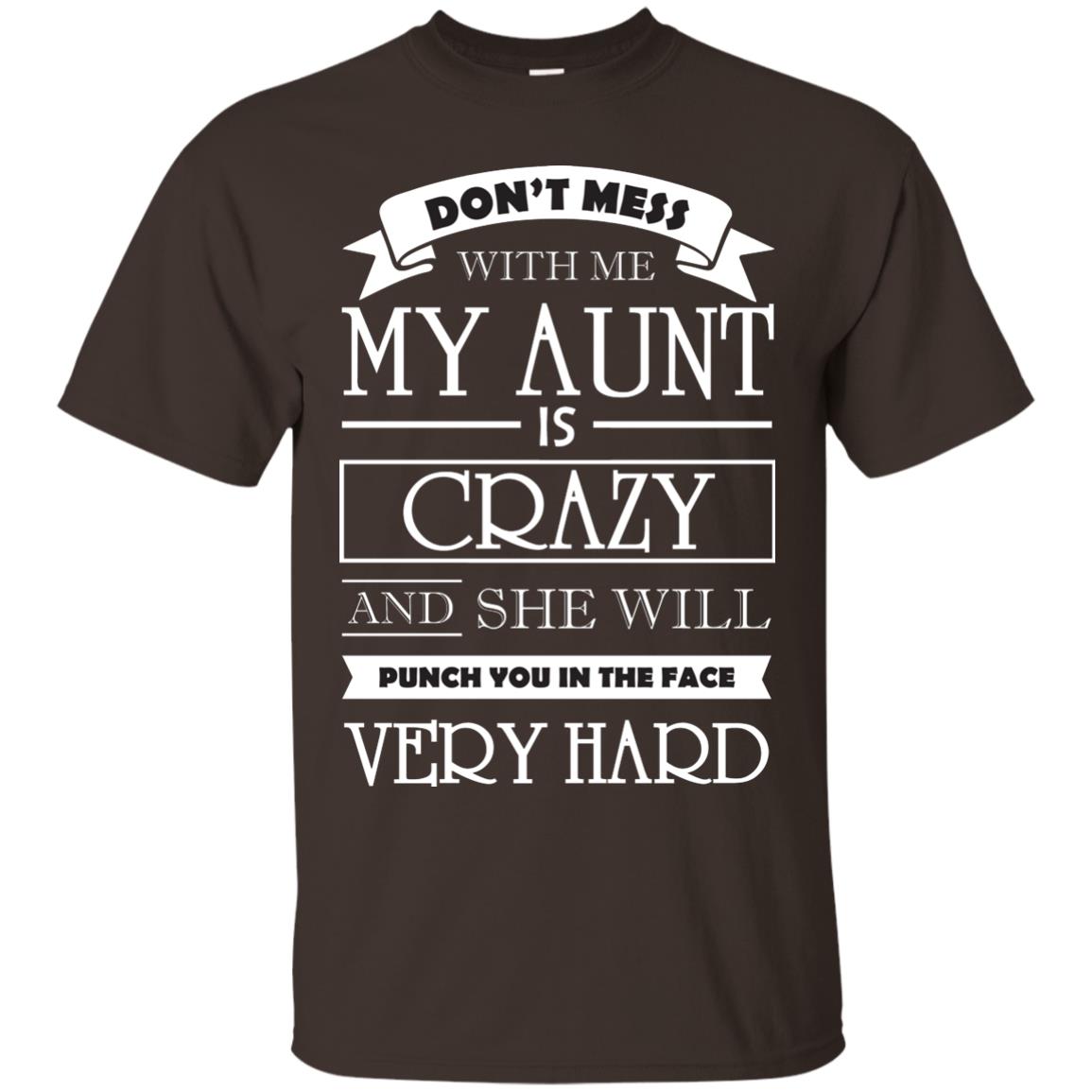 Don_t Mess With Me My Aunt Is Carzy And She Will Punch You In The Face Very Hard Dark Chocolate