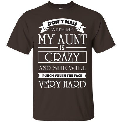 Don_t Mess With Me My Aunt Is Carzy And She Will Punch You In The Face Very Hard Dark Chocolate