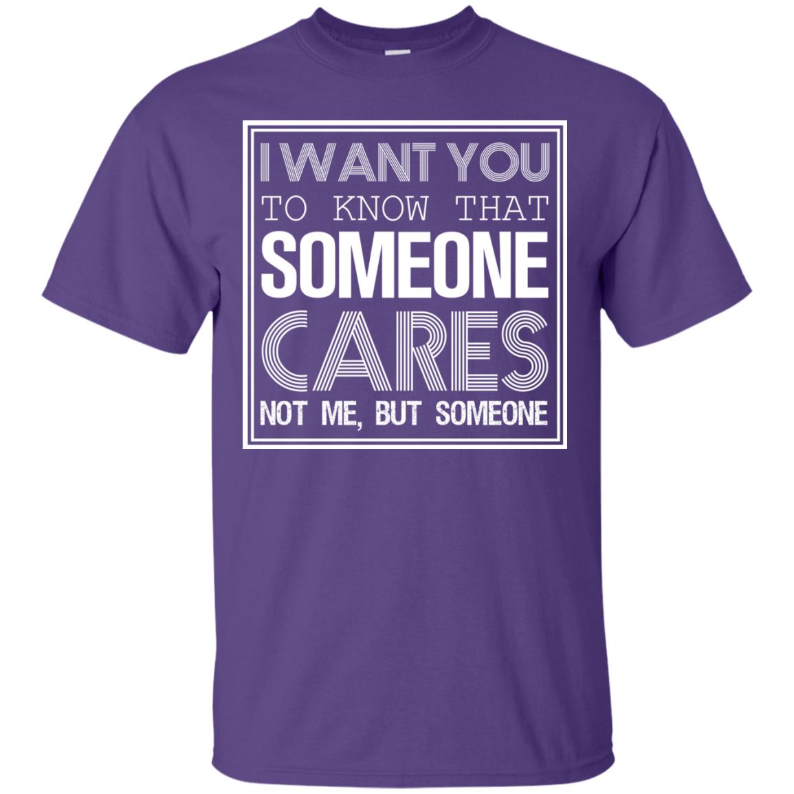 I Want You To Know That Someone Cares Not Me But Someone Purple
